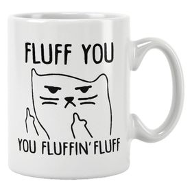 Fluff You You Fluffin Fluff Baskılı Kupa
