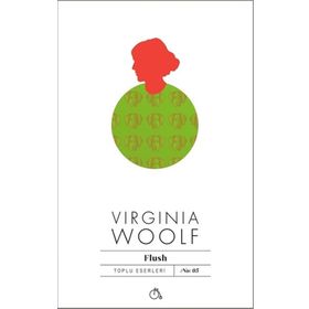 Flush - Bir Biyografi - Virginia Woolf