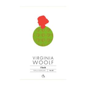Flush - Bir Biyografi - Virginia Woolf