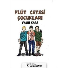 Flüt Çetesi Çocukları - Yasin Kara