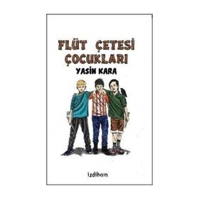 Flüt Çetesi Çocukları - Yasin Kara