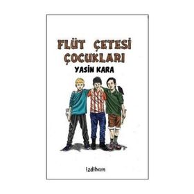 Flüt Çetesi Çocukları - Yasin Kara