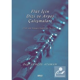 Flüt İçin Dizi ve Arpej Çalışmaları - Özge Gençel Ataman