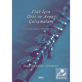 Flüt İçin Dizi ve Arpej Çalışmaları - Özge Gençel Ataman