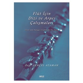 Flüt İçin Dizi ve Arpej Çalışmaları - Özge Gençel Ataman