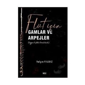 Flüt Için Gamlar ve Arpejler Piyano Eşlikli Örneklerle Gece Kitaplığı