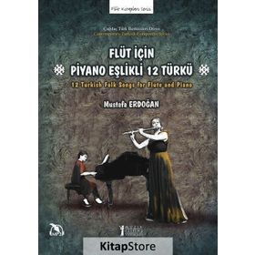 Flüt İçin Piyano Eşlikli 12 Türkü - Mustafa Erdoğan