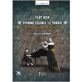Flüt İçin Piyano Eşlikli 12 Türkü-Müzik Eğitimi Yayınları