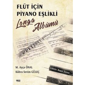 Flüt İçin Piyano Eşlikli Longa Albümü - Kübra Sevim Güleç