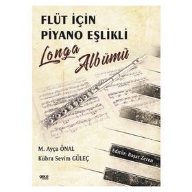 Flüt İçin Piyano Eşlikli Longa Albümü - Kübra Sevim Güleç