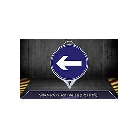 FM Trafik Çift Taraflı Sola Mecburi Yön Tabelası