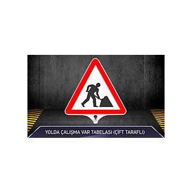 FM Trafik Çift Taraflı Yolda Çalışma Var Tabelası