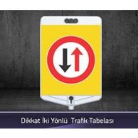 FM Trafik Dikkat İki Yönlü Trafik Tabelası
