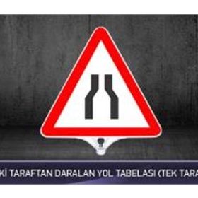 FM Trafik Tek Taraflı Her İki Taraftan Daralan Yol Tabelası