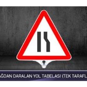 FM Trafik Tek Taraflı Sağdan Daralan Yol Tabelası