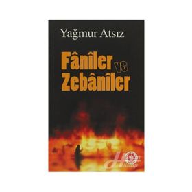 FÂNÎLER VE ZEBÂNÎLER - YAĞMUR ATSIZ