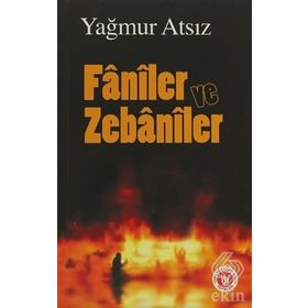 FÂNÎLER VE ZEBÂNÎLER - YAĞMUR ATSIZ