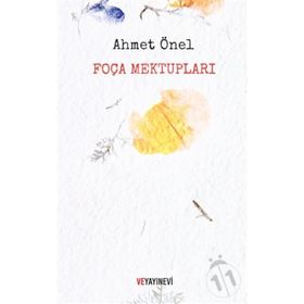 Foça Mektupları - Ahmet Önel