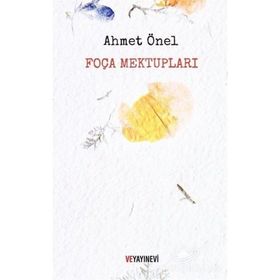 Foça Mektupları - Ahmet Önel