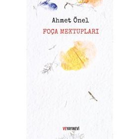 Foça Mektupları - Ahmet Önel