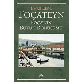 Foçateyn Foçanın Büyük Dönüşümü - Emre Erol