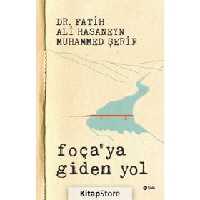 Foça’ya Giden Yol - Fatih Ali Hasaneyn Muhammed Şerif