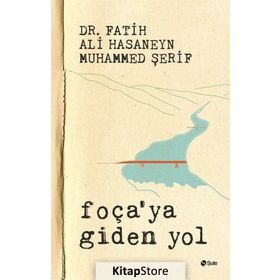 Foça’ya Giden Yol - Fatih Ali Hasaneyn Muhammed Şerif