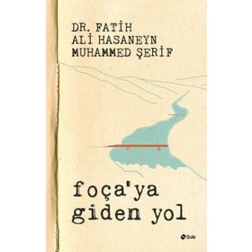 Foça’ya Giden Yol - Fatih Ali Hasaneyn Muhammed Şerif