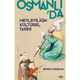 Fol Kitap Osmanlı’da Mevleviliğin Kültürel Tarihi