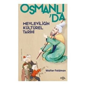 Fol Kitap Osmanlı’da Mevleviliğin Kültürel Tarihi
