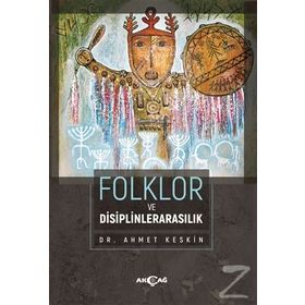 Folklor Ve Disiplinlerarasılık - Ahmet Keskin