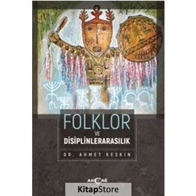 Folklor Ve Disiplinlerarasılık - Ahmet Keskin