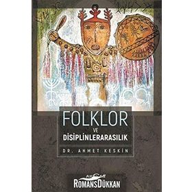 Folklor Ve Disiplinlerarasılık - Ahmet Keskin