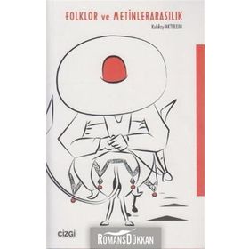 FOLKLOR VE METINLERARASILIK - KUBILAY AKTULUM