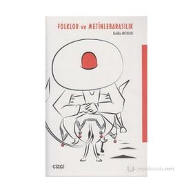 FOLKLOR VE METINLERARASILIK - KUBILAY AKTULUM