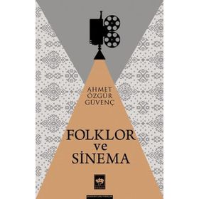 Folklor ve Sinema - Ahmet Özgür Güvenç