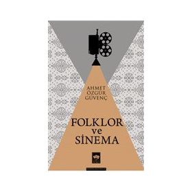 Folklor ve Sinema - Ahmet Özgür Güvenç