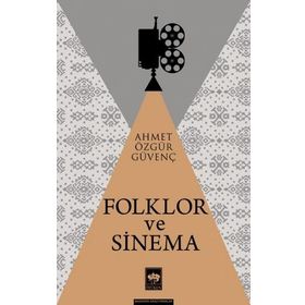Folklor ve Sinema - Ahmet Özgür Güvenç