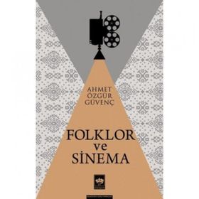 Folklor ve Sinema - Ahmet Özgür Güvenç