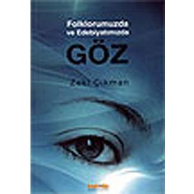 Folklorumuzda ve Edebiyatımızda Göz - Zeki Çıkman
