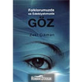 Folklorumuzda ve Edebiyatımızda Göz - Zeki Çıkman