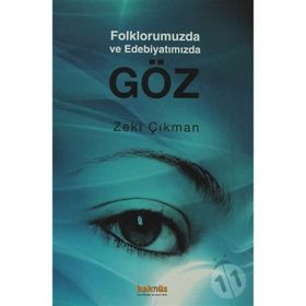Folklorumuzda ve Edebiyatımızda Göz - Zeki Çıkman