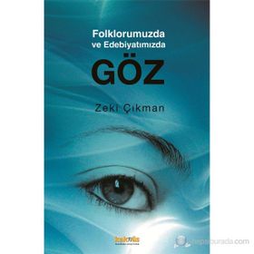 Folklorumuzda ve Edebiyatımızda Göz - Zeki Çıkman