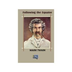 Following The Equator - Mark Twain