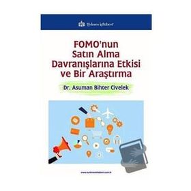FOMO`nun Satın Alma Davranışlarına Etkisi ve Bir Araştırma Türkmen Kitabevi