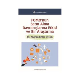 FOMO`nun Satın Alma Davranışlarına Etkisi ve Bir Araştırma Türkmen Kitabevi