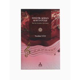 Fonetik Açıdan Kuran İ‘Cazı Kuran Sesinin Mu‘Cizesi - Nezahat Yüce