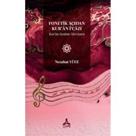 Fonetik Açıdan Kuran İ‘Cazı Kuran Sesinin Mu‘Cizesi - Nezahat Yüce