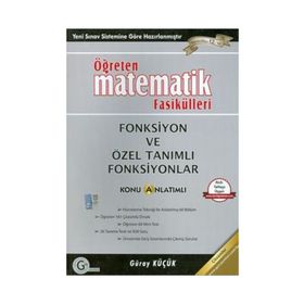FONKSIYON VE ÖZEL TANIMLI FONKSIYONLAR ÖĞRETEN MATEMATIK FASIKÜLLERI - GÜRAY KÜÇÜK