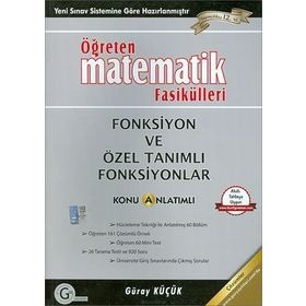 FONKSIYON VE ÖZEL TANIMLI FONKSIYONLAR ÖĞRETEN MATEMATIK FASIKÜLLERI - GÜRAY KÜÇÜK